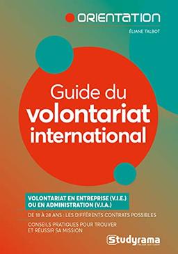 Guide du volontariat international : volontariat en entreprise (VIE) ou en administration (VIA)