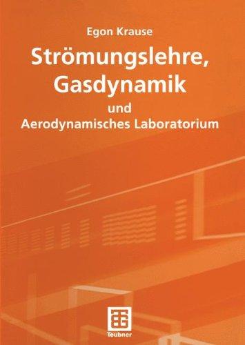 Strömungslehre, Gasdynamik und Aerodynamisches Laboratorium (German Edition): 208 Aufgaben mit Lösungen sowie 11 ausführlichen Versuchen im Aerodynamischen Laboratorium