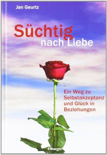 Süchtig nach Liebe: Ein Weg zu Selbstakzeptanz und Glück in Beziehungen