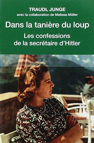 Dans la tanière du loup : les confessions de la secrétaire de Hitler