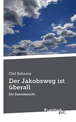 Der Jakobsweg ist überall: Ein Szenebericht