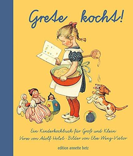 Grete kocht!: Ein Kochbuch für Groß und Klein