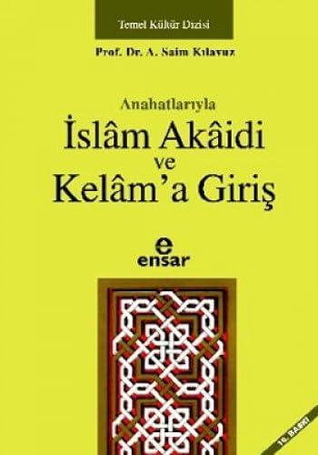 ANAHATLARIYLA İSLAM AKAİDİ VE KELAMA GİRİŞ