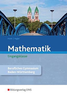 Mathematik - Ausgabe für das Berufliche Gymnasium in Baden-Württemberg: Eingangsklasse: Schülerband