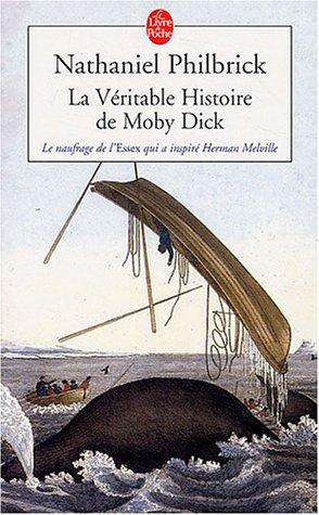 La véritable histoire de Moby Dick : le naufrage de l'Essex qui inspira Herman Melville