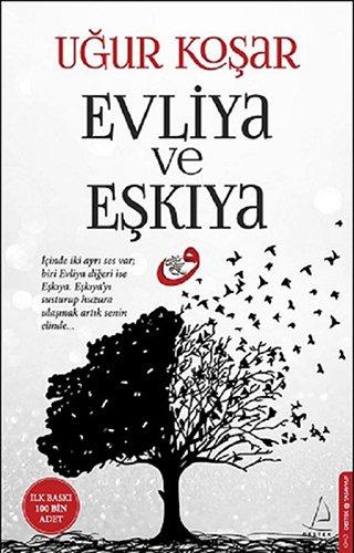 Evliya ve Eskiya: Icinde iki ayri ses var; biri Evliya digeri Eskiya. Eskiyayi susturup huzura ulasmak senin elinde