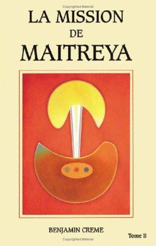 La mission de Maitreya. Vol. 2