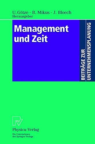 Management und Zeit. Mit Beiträgen zahlreicher Fachwissenschaftler (Beiträge zur Unternehmensplanung)