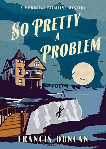 SO PRETTY A PROBLEM (Mordecai Tremaine Mysteries, Band 3)