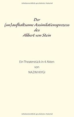 Der (un)aufhaltsame Assimilationsprozess des Alibert von Stein