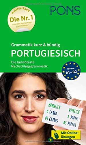 PONS Grammatik kurz & bündig Portugiesisch: Die beliebteste Nachschlagegrammatik - mit Online-Übungen