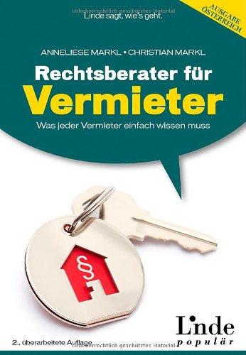 Rechtsberater für Vermieter: Was jeder Vermieter einfach wissen muss (Ausgabe Österreich)