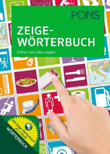 PONS Zeige-Wörterbuch: Einfach auf alles zeigen. Mit Zeige-Wörterbuch als E-Book