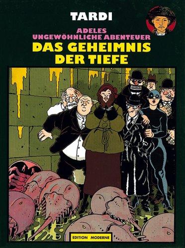 Adeles ungewöhnliche Abenteuer, Bd.9, Das Geheimnis der Tiefen