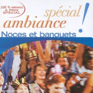 Spécial Ambiance - Noces Et Banquets