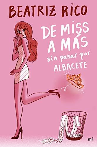 De miss a más sin pasar por Albacete (Narrativa)