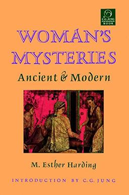 Women's Mysteries: Ancient & Modern (C. G. Jung Foundation Books)