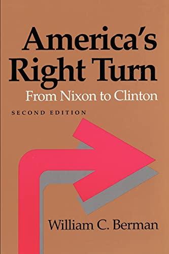 America's Right Turn: From Nixon to Clinton (The American Moment)