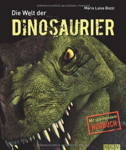 Die Welt der Dinosaurier: Mit spannendem Hörbuch