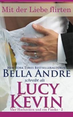 Mit der Liebe flirten (Vier Hochzeiten und ein Fiasko, Band 2): The Wedding Dance German Edition