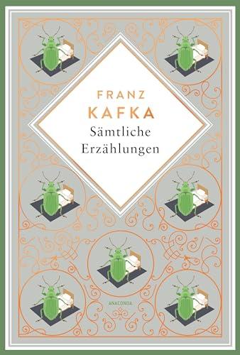 Kafka - Sämtliche Erzählungen. Schmuckausgabe mit Kupferprägung: Die Verwandlung, das Urteil, In der Strafkolonie und 75 weitere Prosastücke (Anacondas besondere Klassiker, Band 12)