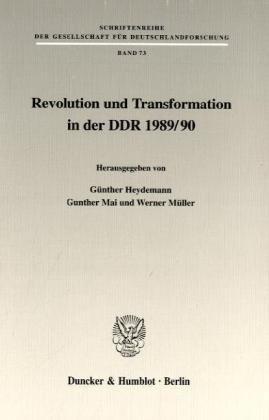 Revolution und Transformation in der DDR 1989/90. Mit Tab. (Schriftenreihe der Gesellschaft für Deutschlandforschung; GDF 73)