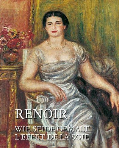 Renoir: Wie Samt und Seide; Katalog zur Ausstellung in Chemnitz, Kunsthalle, 18.09.2011-08.01.2012