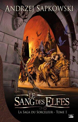 La saga du sorceleur. Vol. 1. Le sang des elfes