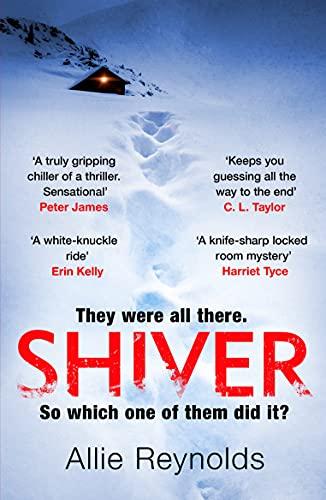 Shiver: They were all there but which one of them did it? An absolutely gripping chiller of a thriller.: a gripping locked room mystery with a killer twist