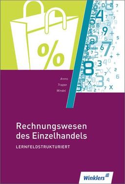 Rechnungswesen des Einzelhandels: lernfeldstrukturiert: Schülerbuch, 13., überarbeitete Auflage, 2013