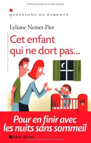 Cet enfant qui ne dort pas... : pour en finir avec les nuits sans sommeil