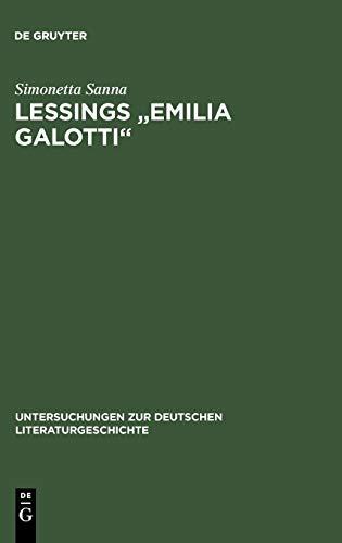 Lessings "Emilia Galotti": Die Figuren des Dramas im Spannungsfeld von Moral und Politik (Untersuchungen zur deutschen Literaturgeschichte, 43, Band 43)