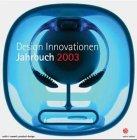 Design Innovationen Jahrbuch 2003; Design Innovations Yearbook 2003. reddot award: groduct design