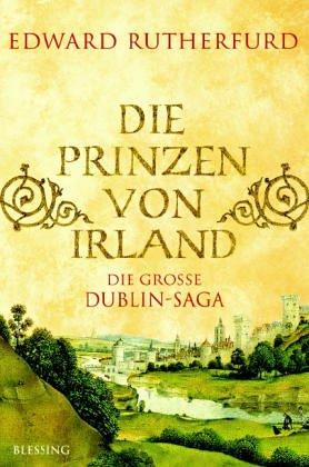 Die Prinzen von Irland. Die große Dublin-Saga