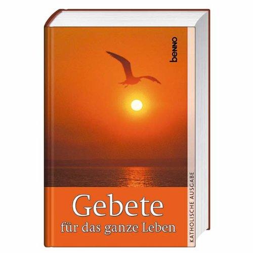 Gebete für das ganze Leben. Katholische Ausgabe