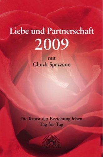 Liebe und Partnerschaft 2009: Die Kunst der Beziehung leben Tag für Tag