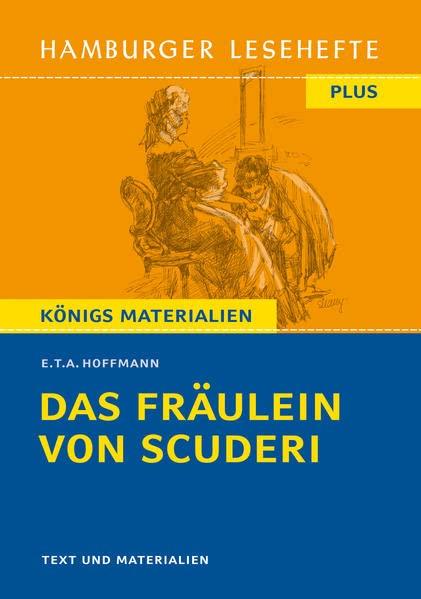 Das Fräulein von Scuderi von E. T. A. Hoffmann: Hamburger Lesehefte Plus Königs Materialien