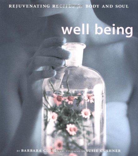 Well Being: Rejuvenating Recipes for the Body and Soul