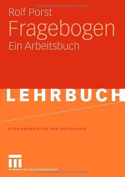 Fragebogen: Ein Arbeitsbuch (Studienskripten zur Soziologie)