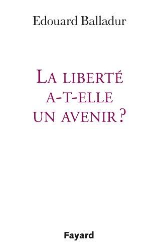 La liberté a-t-elle un avenir ?