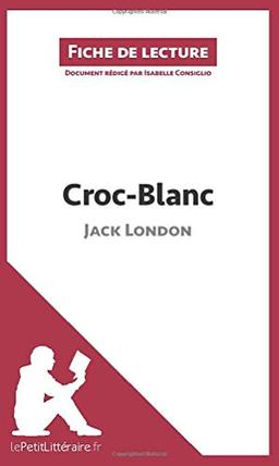 Croc-Blanc de Jack London (Fiche de lecture) : Analyse complète et résumé détaillé de l'oeuvre