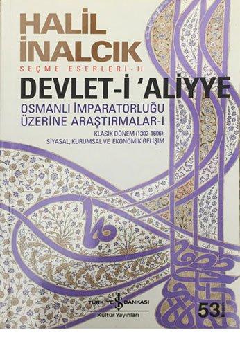 Devlet-i Aliyye: Devleti Aliyye Osmanli Imparatorlugu Üzerine Arastirmalar 1. Kitap