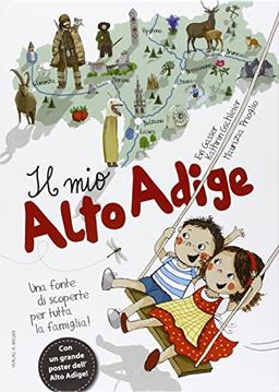 Il mio Alto Adige. Una fonte di scoperte per tutta la famiglia