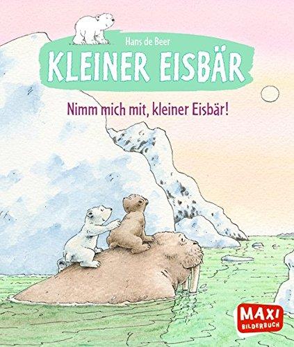 Nimm mich mit, kleiner Eisbär! (Maxi)