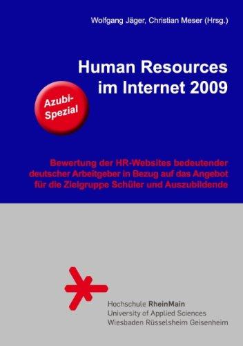 Human Resources im Internet 2009 - Azubi Spezial: Bewertung der Karriere-Websites großer und attraktiver deutscher Arbeitgeber in Bezug auf das Angebot für die Zielgruppe Schüler und Auszubildende