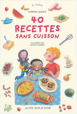 40 recettes sans cuisson