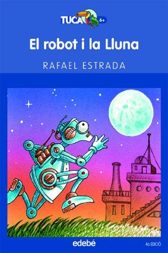 El robot i la lluna (Tucán azul, Band 3)