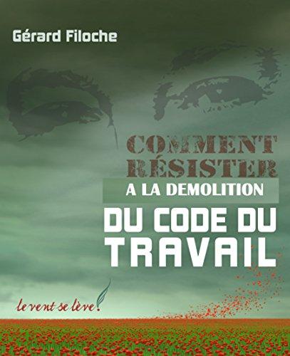 Comment résister à la démolition du code du travail