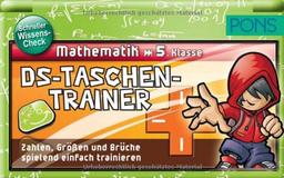 PONS DS Taschentrainer Mathematik 5. Klasse: Zahlen, Größen und Brüche spielend einfach trainieren