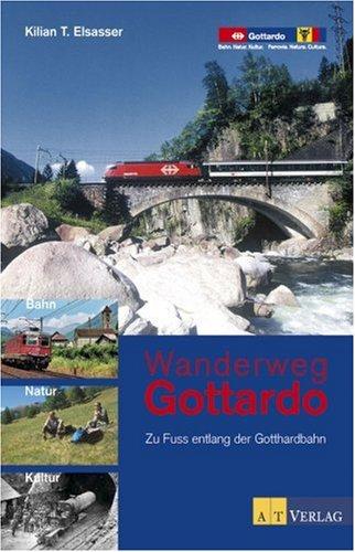 Wanderweg Gottardo: Zu Fuss entlang der Gotthardbahn